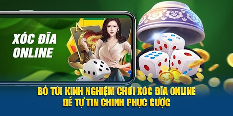 Bỏ túi kinh nghiệm chơi xóc đĩa online để tự tin chinh phục cược