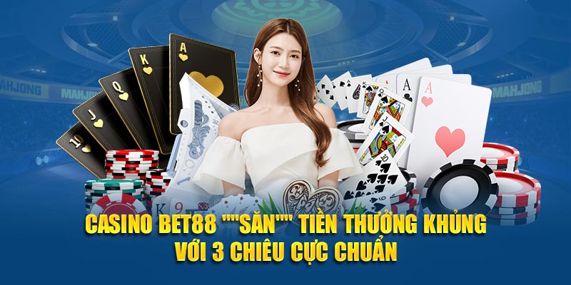 Săn thưởng lớn tại các game nổi bật trong sảnh cá cược casino hấp dẫn 