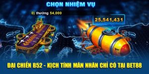 Đại Chiến B52 - Kịch Tính Mãn Nhãn Chỉ Có Tại BET88