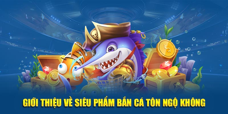 Giới thiệu về siêu phẩm bắn cá Tôn Ngộ Không