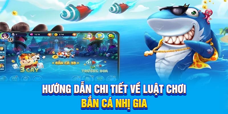 Hướng dẫn chi tiết về luật chơi Bắn Cá Nhị Gia