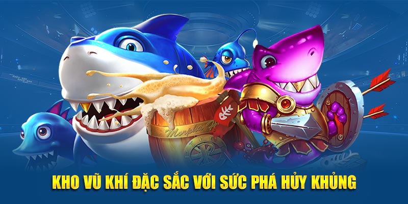 Kho vũ khí đặc sắc với sức phá hủy khủng