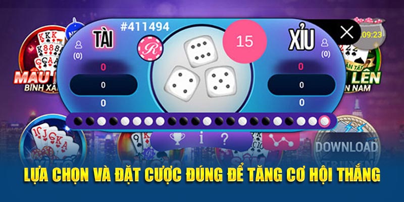 Lựa chọn và đặt cược đúng để tăng cơ hội thắng