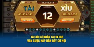 Tài Xỉu Xí Ngầu Tại Bet88 – Ván Cược Hấp Dẫn Đầy Cơ Hội