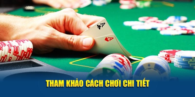 Tham khảo cách chơi chi tiết 