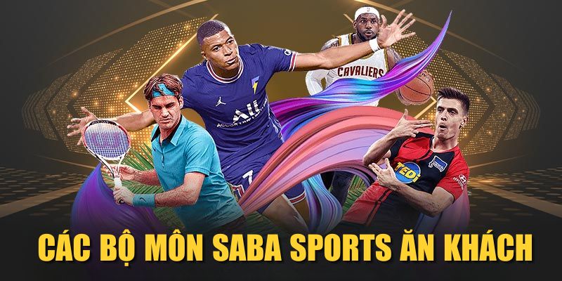 Các bộ môn Saba Sports ăn khách