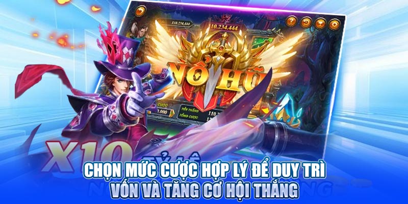 Chọn mức cược hợp lý để duy trì vốn và tăng cơ hội thắng