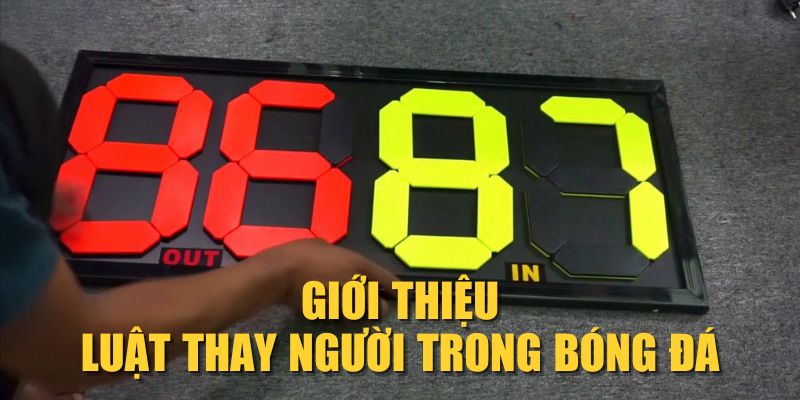 Giới thiệu luật thay người trong bóng đá