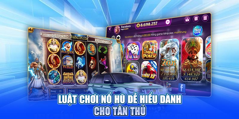 Luật chơi nổ hũ dễ hiểu dành cho tân thủ