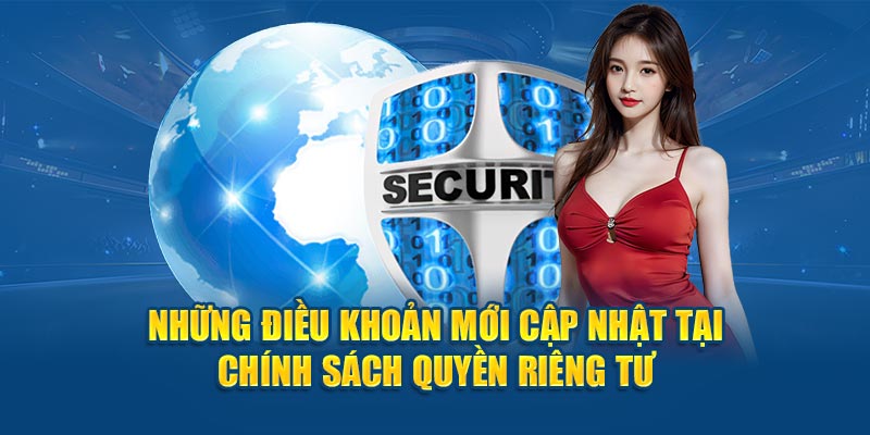 Những điều khoản mới cập nhật tại chính sách quyền riêng tư