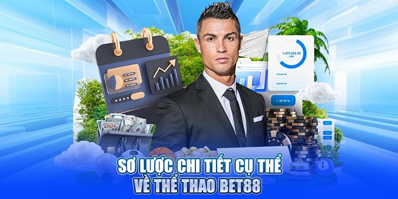 Sơ lược chi tiết cụ thể về sảnh cá cược thể thao Bet88 